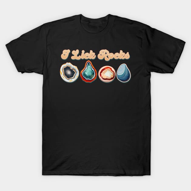 I Lick Rocks Cute Geologist Agate Design T-Shirt by DanielLiamGill